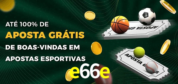 e66e Ate 100% de Aposta Gratis